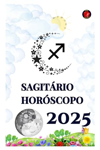 Sagitário Horóscopo 2025 Sagitário Horóscopo 2025 von Independently published