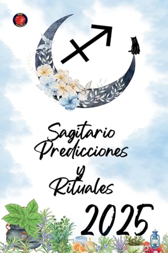 Sagitario Predicciones y Rituales 2025 Sagitario Predicciones y Rituales 2025 von Ediciones Rubí