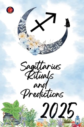 Sagittarius Rituals and Predictions 2025 Sagittarius Rituals and Predictions 2025 von Ediciones Rubí