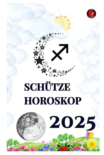 Schütze Horoskop 2025 Schütze Horoskop 2025 von Independently published