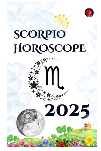 Scorpio Horoscope 2025 Scorpio Horoscope 2025 von Independently published