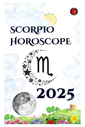 Scorpio Horoscope 2025 Scorpio Horoscope 2025 von Independently published