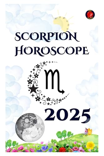 Scorpion Horoscope 2025 Scorpion Horoscope 2025 von Independently published