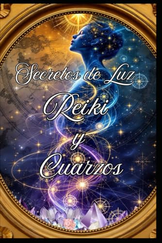 Secretos de Luz Reiki y Cuarzos Secretos de Luz Reiki y Cuarzos von Independently published