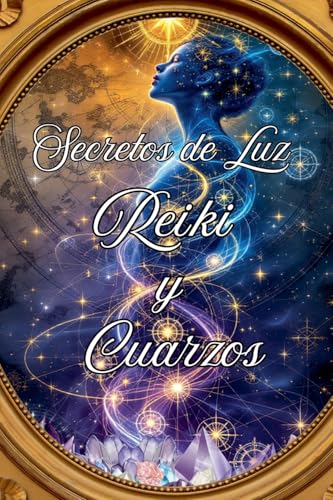 Secretos de Luz Reiki y Cuarzos von Ediciones Rubí