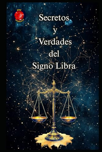 Secretos y Verdades del Signo Libra Secretos y Verdades del Signo Libra von Independently published