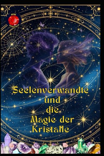Seelenverwandte und die Magie der Kristalle Seelenverwandte und die Magie der Kristalle von Independently published