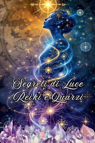 Segreti di Luce Reiki e Quarzi von Ediciones Rubí