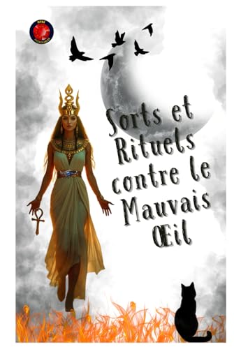 Sorts et Rituels contre le Mauvais Œil Sorts et Rituels contre le Mauvais Œil von Independently published
