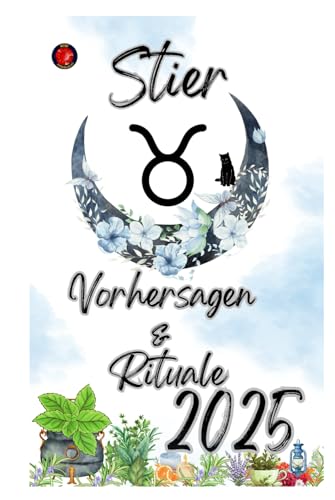 Stier Vorhersagen & Rituale 2025 Stier Vorhersagen & Rituale 2025 von Independently published
