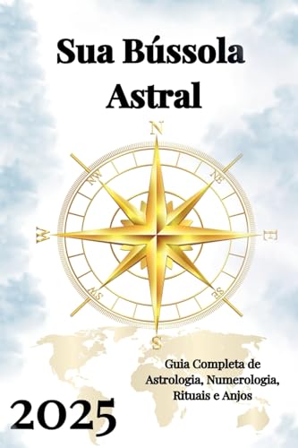 Sua Bússola Astral 2025 Sua Bússola Astral 2025 von Ediciones Rubí