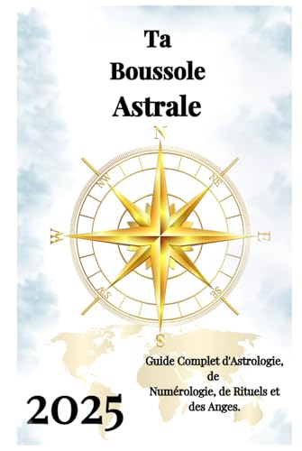 Ta Boussole Astrale 2025 Ta Boussole Astrale 2025 von Independently published