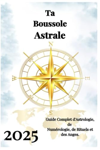 Ta Boussole Astrale 2025 Ta Boussole Astrale 2025 von Independently published
