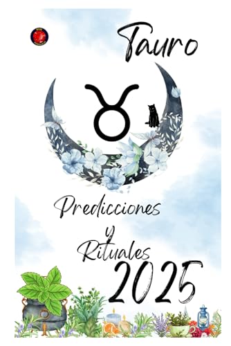 Tauro Predicciones y Rituales 2025 Tauro Predicciones y Rituales 2025 von Independently published