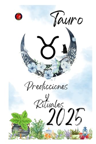 Tauro Predicciones y Rituales 2025 Tauro Predicciones y Rituales 2025 von Independently published