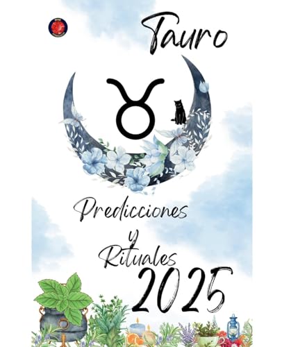 Tauro Predicciones y Rituales 2025 Tauro Predicciones y Rituales 2025 von Ediciones Rubí