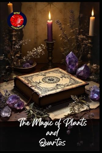 The Magic of Plants and Quartz The Magic of Plants and Quartz von Independently published