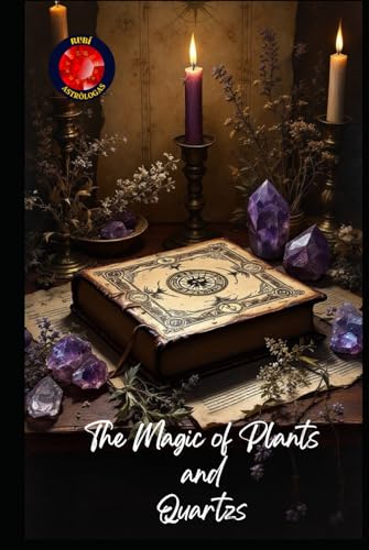 The Magic of Plants and Quartz The Magic of Plants and Quartz von Independently published