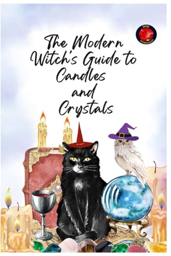 The Modern Witch's Guide to Candles and Crystals The Modern Witch's Guide to Candles and Crystals von Independently published
