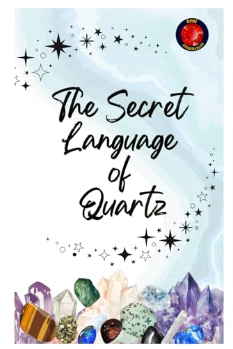 The Secret Language of Quartz The Secret Language of Quartz von Independently published