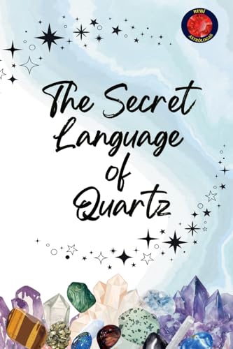 The Secret Language of Quartz The Secret Language of Quartz von Ediciones Rubí