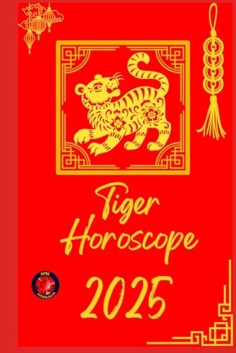 Tiger Horoscope 2025 Tiger Horoscope 2025 von Independently published