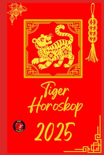 Tiger Horoskop 2025 Tiger Horoskop 2025 von Independently published