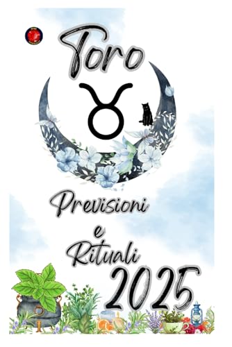 Toro Previsioni e Rituali 2025 Toro Previsioni e Rituali 2025 von Independently published