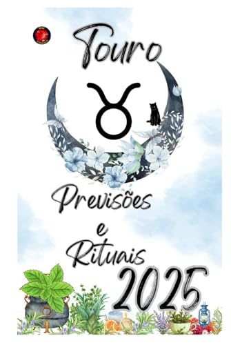 Touro Previsões e Rituais 2025 Touro Previsões e Rituais 2025 von Independently published