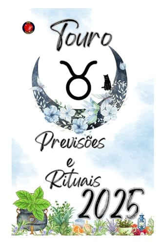 Touro Previsões e Rituais 2025 Touro Previsões e Rituais 2025 von Independently published