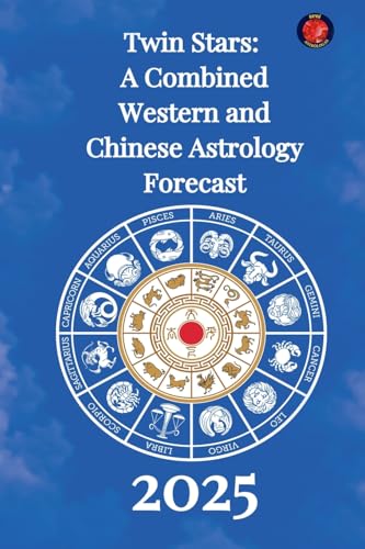 Twin Stars: A Combined Western and Chinese Astrology Forecast for 2025 Twin Stars: A Combined Western and Chinese Astrology Forecast for 2025 von Ediciones Rubí