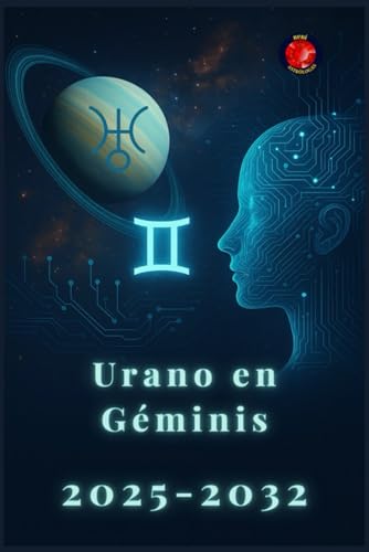 Urano en Géminis 2025-2032 Urano en Géminis 2025-2032 von Independently published