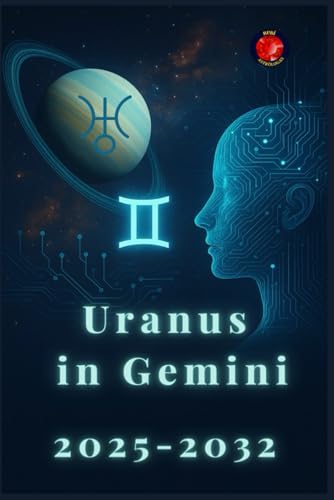 Uranus in Gemini 2025-2032 Uranus in Gemini 2025-2032 von Independently published