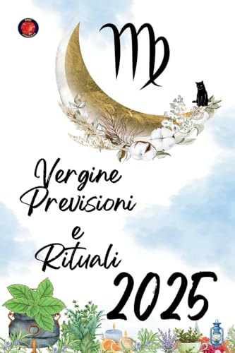 Vergine Previsioni e Rituali 2025 Vergine Previsioni e Rituali 2025 von Ediciones Rubí