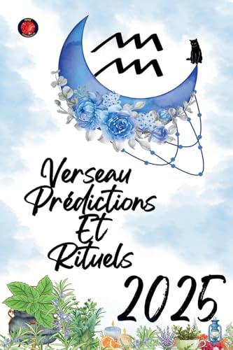 Verseau Prédictions Et Rituels 2025 Verseau Prédictions Et Rituels 2025 von Ediciones Rubí