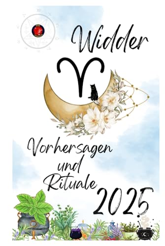 Widder Vorhersagen und Rituale 2025 Widder Vorhersagen und Rituale 2025 von Independently published