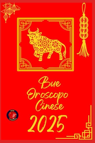 Bue Oroscopo Cinese 2025 Bue Oroscopo Cinese 2025 von Independently published