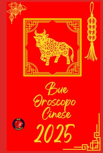 Bue Oroscopo Cinese 2025 Bue Oroscopo Cinese 2025 von Independently published