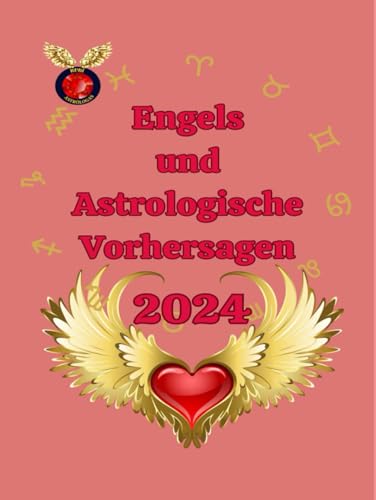 Engels und Astrologische Vorhersagen 2024 Engels und Astrologische Vorhersagen 2024 von Independently published
