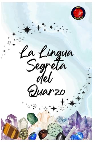 La Lingua Segreta del Quarzo La Lingua Segreta del Quarzo von Independently published