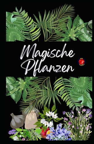 Magische Pflanzen Magische Pflanzen von Independently published