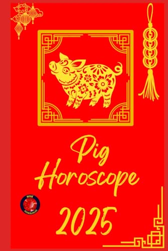 Pig Horoscope 2025 Pig Horoscope 2025 von Independently published