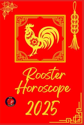 Rooster Horoscope 2025 Rooster Horoscope 2025 von Independently published