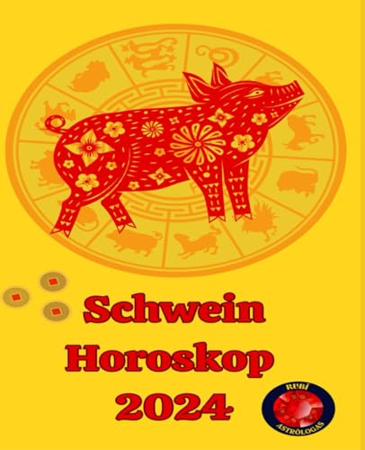 Schwein Horoskop 2024 Schwein Horoskop 2024