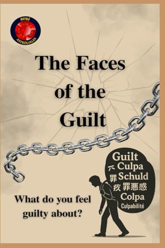 The Faces of the Guilt. What do you feel guilty about? The Faces of the Guilt. What do you feel guilty about? von Independently published
