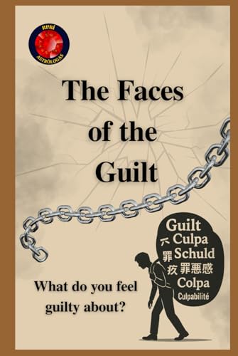 The Faces of the Guilt. What do you feel guilty about? The Faces of the Guilt. What do you feel guilty about? von Independently published