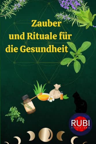 Zauber und Rituale für die Gesundheit Zauber und Rituale für die Gesundheit von Independently Published