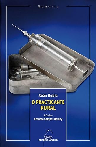 O practicante rural (Memoria, Band 53) von EDITORIAL GALAXIA S.A.