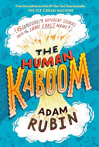 The Human Kaboom: 6 Explosively Different Stories with the Same Exact Name! von G.P. Putnam's Sons Books for Young Readers