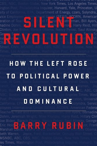 Silent Revolution: How the Left Rose to Political Power and Cultural Dominance von Broadside Books